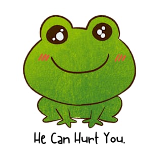 He can hurt you T-Shirt