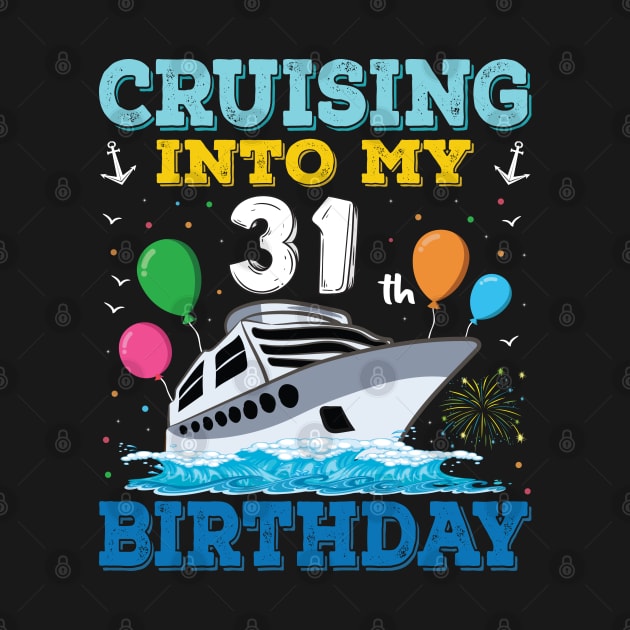 Cruising Into My 31th Birthday Party Shirt Cruise Squad 31 Birthday by Sowrav