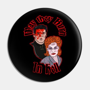 May they burn in hell Pin