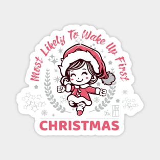 Most Likely to Wake up First Christmas - Family Christmas - Merry Christmas Magnet