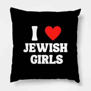 I Love Jewish Girls Pillow