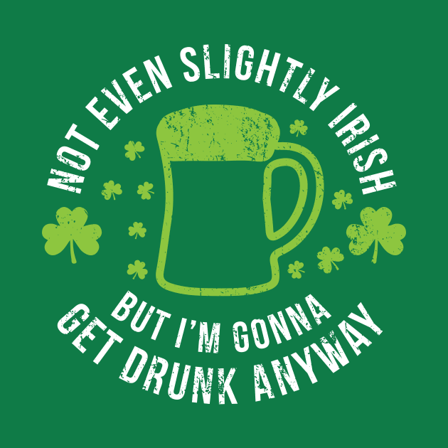 Not Even Slightly Irish St Patricks Day by Bobtees