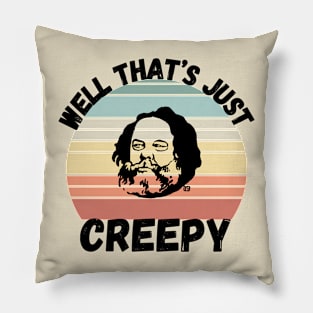 Well That's Just Creepy Pillow