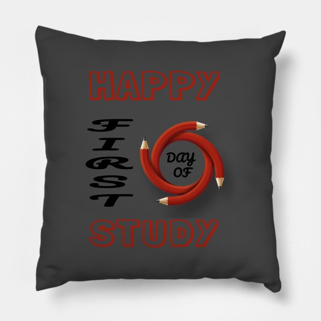 HAPPY FIRST DAY OF STUDY Pillow by ronza2018