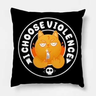 I Choose Violence Pillow