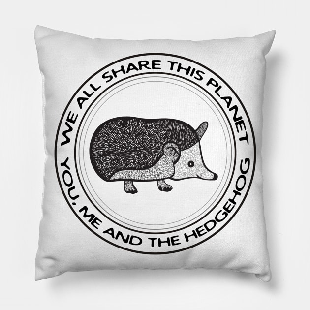 Hedgehog - We All Share This Planet - on light colors Pillow by Green Paladin