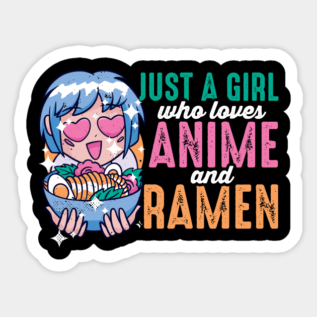 Just A Girl Who Loves Anime And Ramen Chibi Girl - Anime - Sticker | TeePublic Just A Girl Who Loves Anime And Ramen Chibi Girl - Anime - Sticker | TeePublic