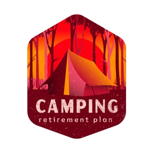 Camping retirement plan T-Shirt