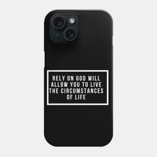 Rely On God Phone Case