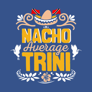 Nacho Average Trini - Trini To De Bone T-Shirt