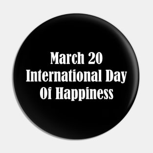 International Day Of Happiness Pin