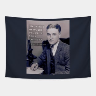 F. Scott Fitzgerald quote: Show Me a Hero, and I'll Write You a Tragedy Tapestry