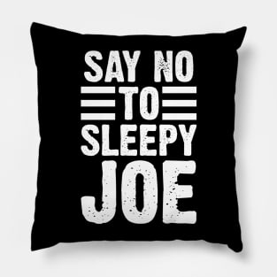 Say No To Sleepy Joe Pillow