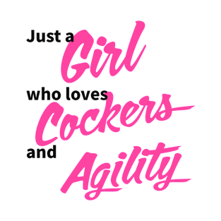 Just a girl who loves Cockers and agility in black and pink T-Shirt