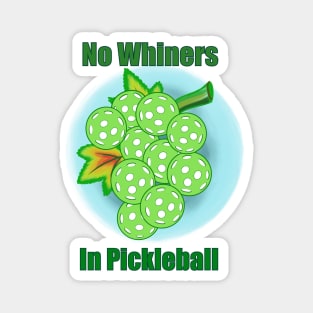 No Whiners in Pickleball Magnet