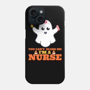 You Can't Scare Me I'm A Nurse Phone Case