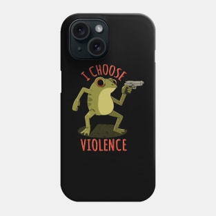 I Choose Violence Frog Phone Case