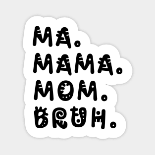 Ma Mama Mom Bruh Funny Mother's Day V3 Magnet