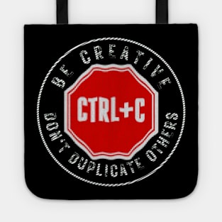 Be creative. Don't duplicate others. Bright inscription on a red shield Tote