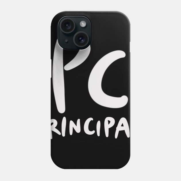 PC Principal Phone Case by isstgeschichte