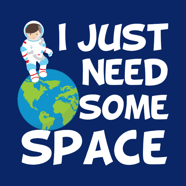 Funny Astronaut I Need Some Space by epiclovedesigns