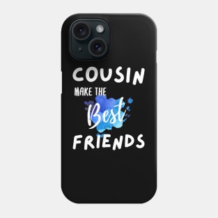 Cousins Make The Best Friends hoodie | Blue Phone Case