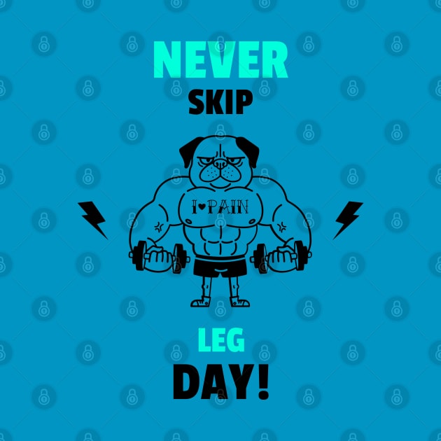 Never Skip Leg Day - Funny Gym Quote by stokedstore