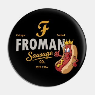 Abe Froman The Sausage King of Chicago! Pin