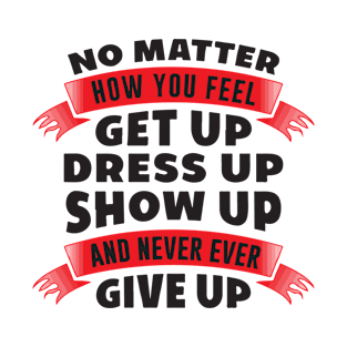 Do Your Best And Never Give Up T-Shirt