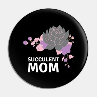 Succulent Mom Pin