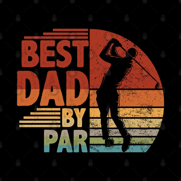 Vintage Best Dad By Par Golf Lover Gift by Happy Shirt