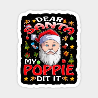 Dear Santa My Poppie Did It Funny Magnet