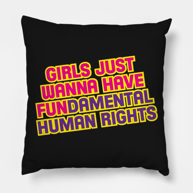 Girls Just Wanna Have Fun... Pillow by Zap Studios