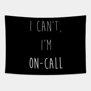 I Can't, I'm On-Call Tapestry