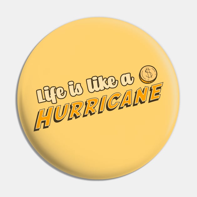 Life is Like A Hurricane Pin by TheHookshot