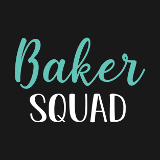 Baker Squad, Funny Baker Graduation Gift T-Shirt