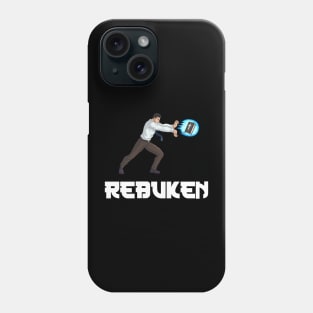 REBUKEN!! Phone Case