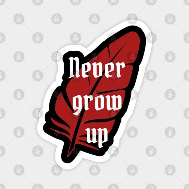 Never Grow Up Magnet by StarsHollowMercantile