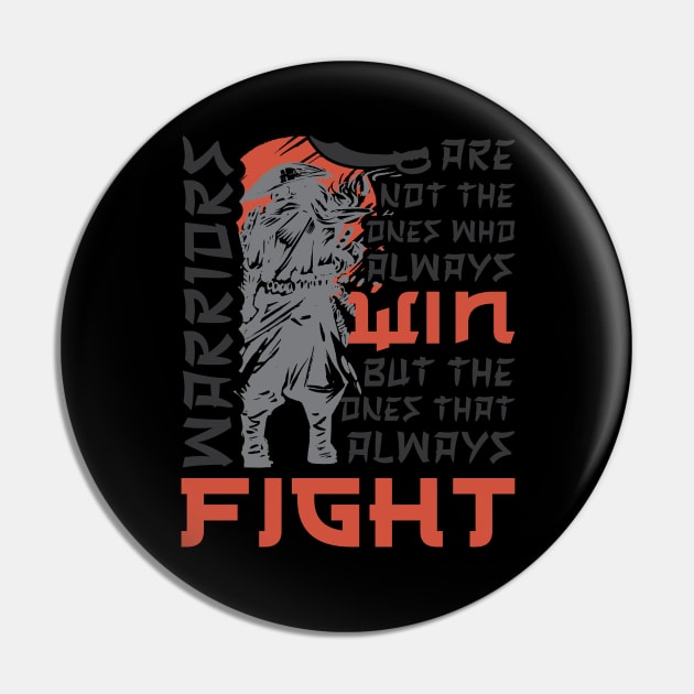 Warriors Are Not The Ones Who Always Win But The One That Always Fight Pin by Promen Shirts