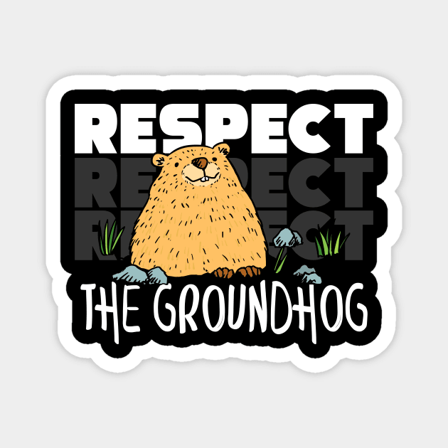 Cute Respect The Groundhog Funny Groundhog Day Magnet by theperfectpresents