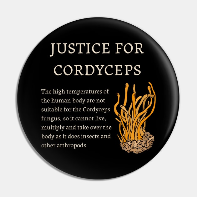 Justice for Cordyceps Pin by valentinahramov