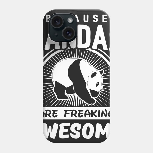 Because Pandas Are Freaking Awesome Phone Case by solsateez