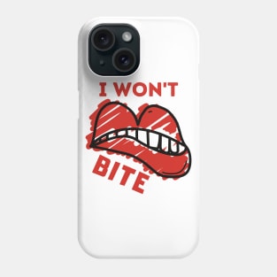 Iwon't bite Phone Case