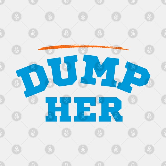 Dump Her by Teebevies