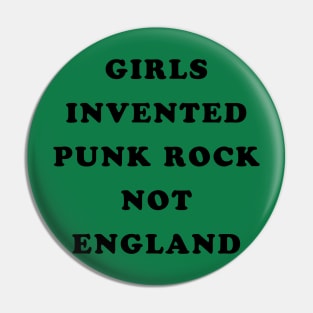 Girls Invented Punk Rock Not England Pin