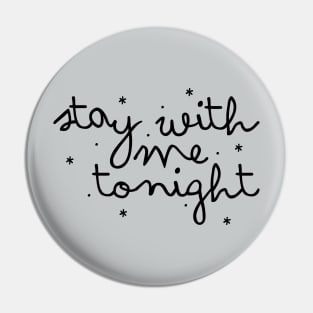 Stay With Me Tonight Pin