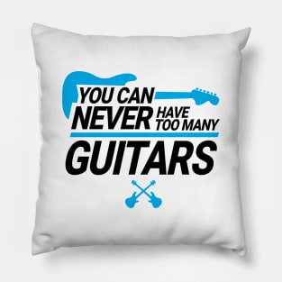 'You Can Never Have Too Many Guitar' Funny Guitar Pillow