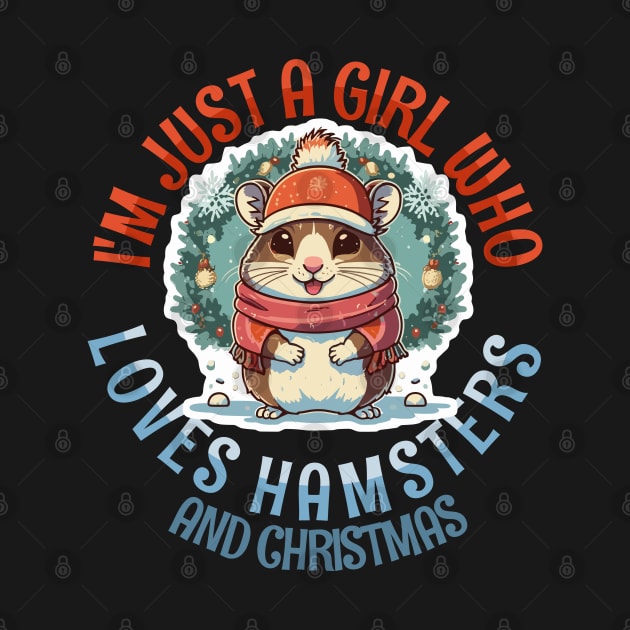 I'm Just a Girl Who Loves Hamsters and Christmas by Tezatoons