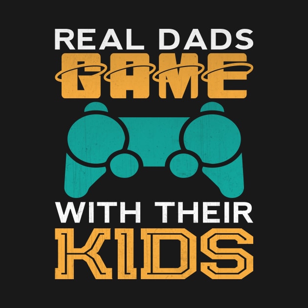 Real Dads Game With Their Kids Funny Video Game Dad Gift by TheLostLatticework