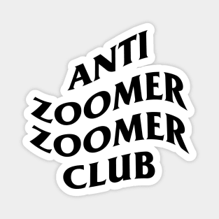 Anti Zoomer Zoomer Club Magnet